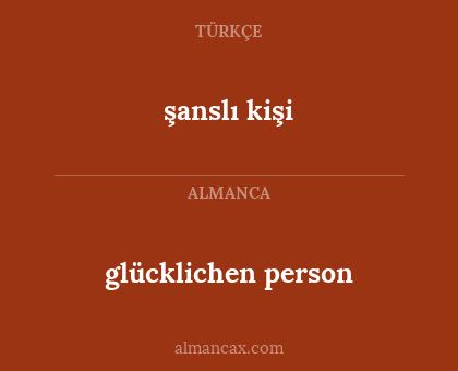 şanslı kişi - glücklichen person