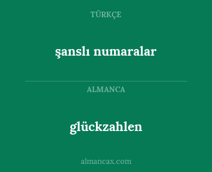 glückzahlen - şanslı numaralar