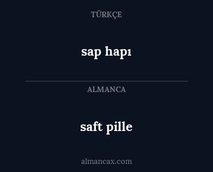 sap hapı - saft pille