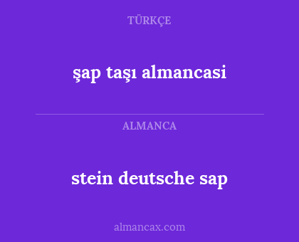 şap taşı almancasi - stein deutsche sap