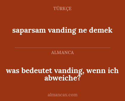 saparsam vanding ne demek - was bedeutet vanding, wenn ich abweiche?
