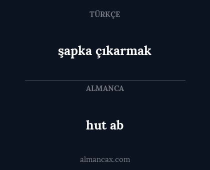 şapka çıkarmak - hut ab