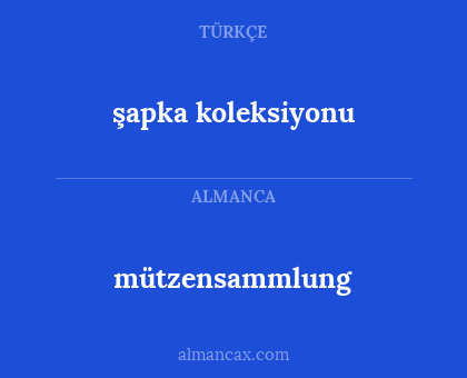 mützensammlung - şapka koleksiyonu
