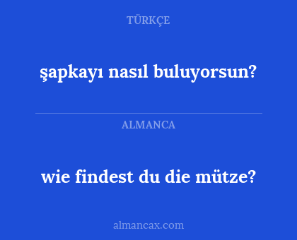 şapkayı nasıl buluyorsun? - wie findest du die mütze?