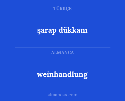 weinhandlung - şarap dükkanı