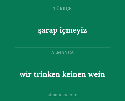 wir trinken keinen wein - şarap içmeyiz