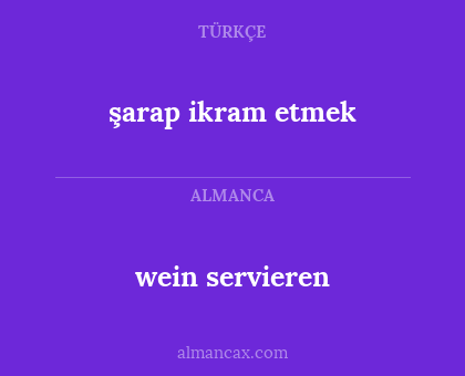 şarap ikram etmek - wein servieren