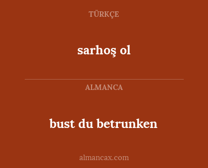 sarhoş ol - bust du betrunken