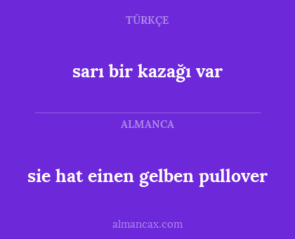 sie hat einen gelben pullover - sarı bir kazağı var
