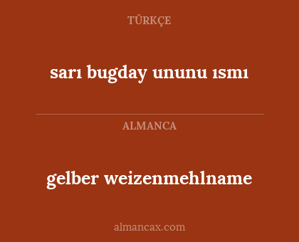 gelber weizenmehlname - sarı bugday ununu ısmı