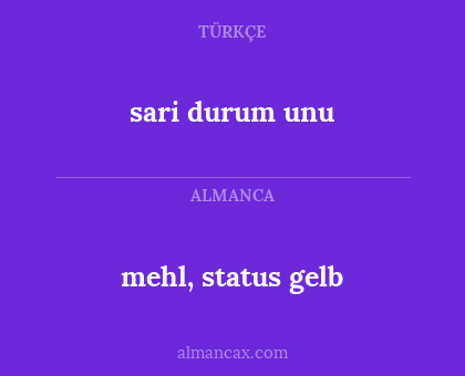 sari durum unu - mehl, status gelb