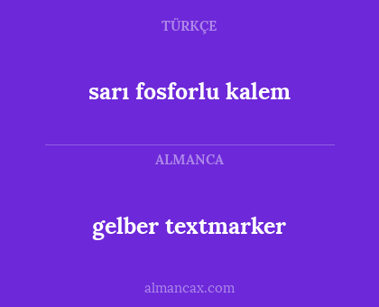 gelber textmarker - sarı fosforlu kalem