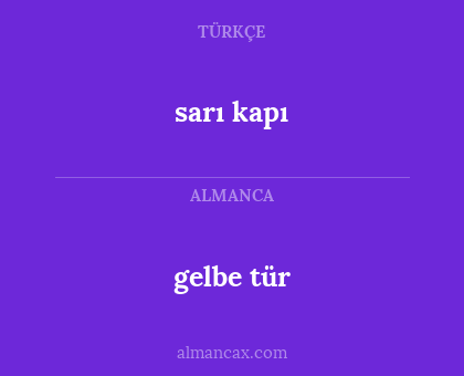 sarı kapı - gelbe tür