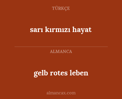 gelb rotes leben - sarı kırmızı hayat