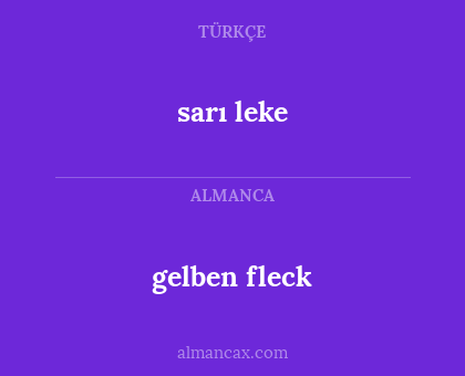 sarı leke - gelben fleck