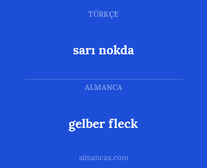 gelber fleck - sarı nokda
