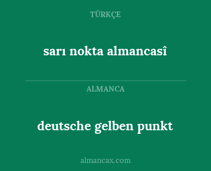 sarı nokta almancasî - deutsche gelben punkt