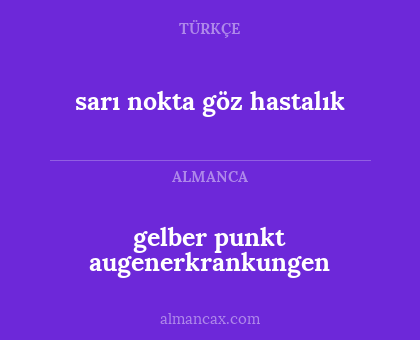 gelber punkt augenerkrankungen - sarı nokta göz hastalık