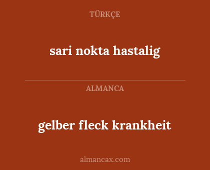 gelber fleck krankheit - sari nokta hastalig