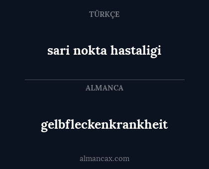 gelbfleckenkrankheit - sari nokta hastaligi
