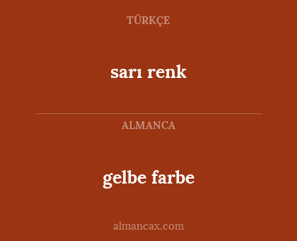gelbe farbe - sarı renk