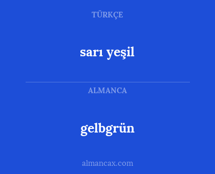 sarı yeşil - gelbgrün