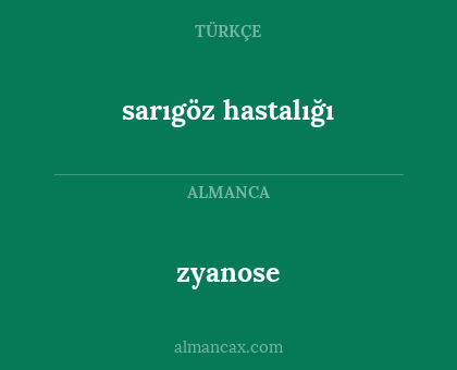 zyanose - sarıgöz hastalığı