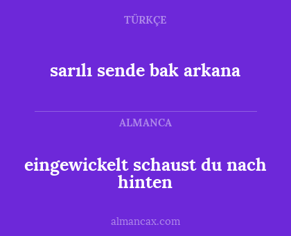 sarılı sende bak arkana - eingewickelt schaust du nach hinten