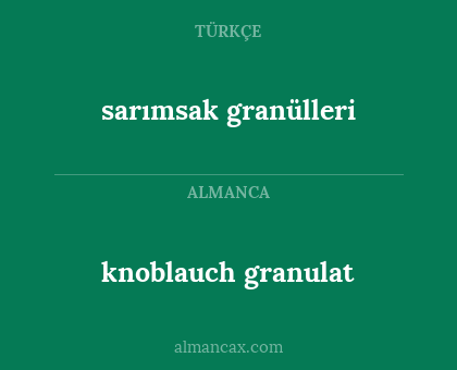 sarımsak granülleri - knoblauch granulat