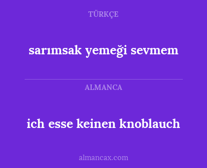 sarımsak yemeği sevmem - ich esse keinen knoblauch
