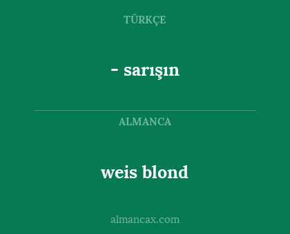 weis blond - - sarışın