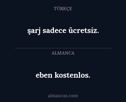 eben kostenlos. - şarj sadece ücretsiz.