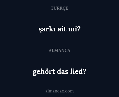 şarkı ait mi? - gehört das lied?