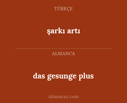 das gesunge plus - şarkı artı