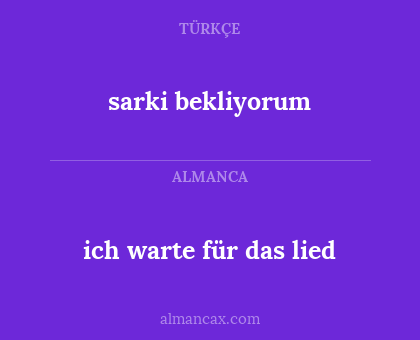 ich warte für das lied - sarki bekliyorum