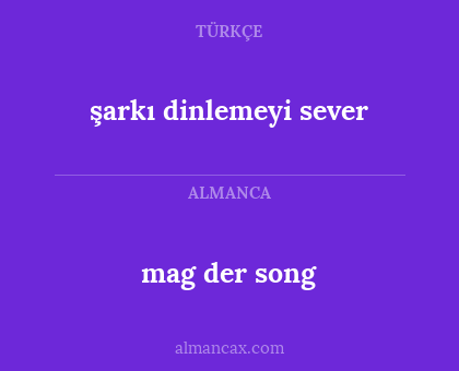 mag der song - şarkı dinlemeyi sever