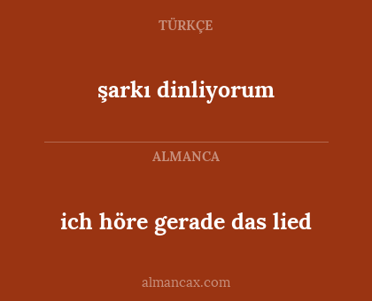 şarkı dinliyorum - ich höre gerade das lied