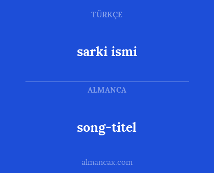 sarki ismi - song-titel