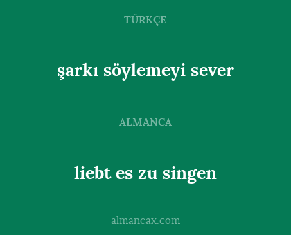 şarkı söylemeyi sever - liebt es zu singen