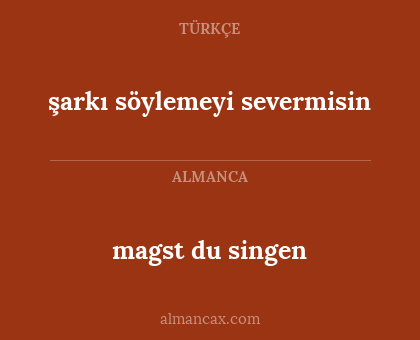 magst du singen - şarkı söylemeyi severmisin
