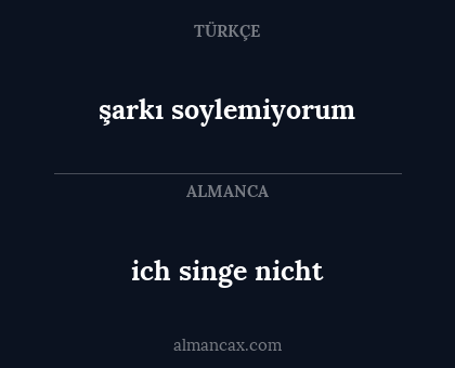 şarkı soylemiyorum - ich singe nicht