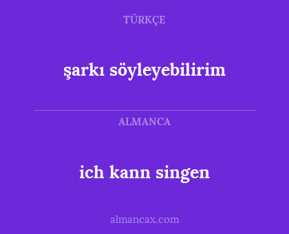 ich kann singen - şarkı söyleyebilirim