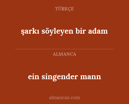 şarkı söyleyen bir adam - ein singender mann