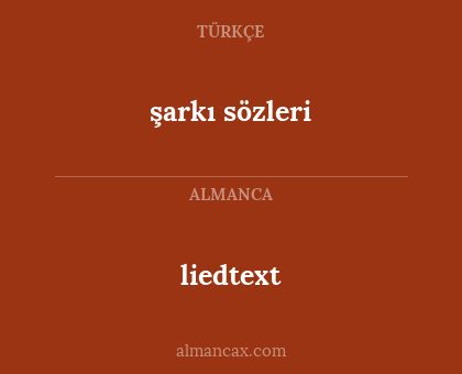 liedtext - şarkı sözleri