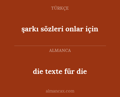 die texte für die - şarkı sözleri onlar için