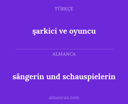sängerin und schauspielerin - şarkici ve oyuncu