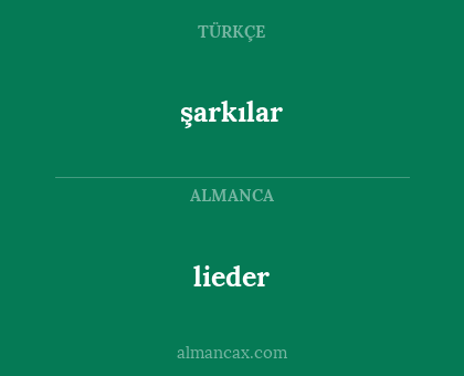 lieder - şarkılar