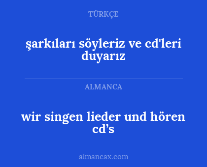 şarkıları söyleriz ve cd'leri duyarız - wir singen lieder und hören cd’s