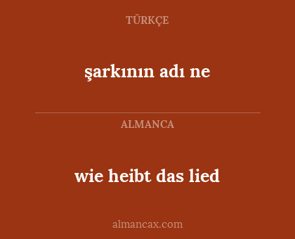 wie heibt das lied - şarkının adı ne