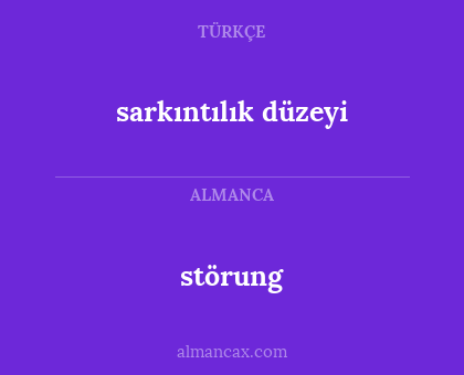 störung - sarkıntılık düzeyi